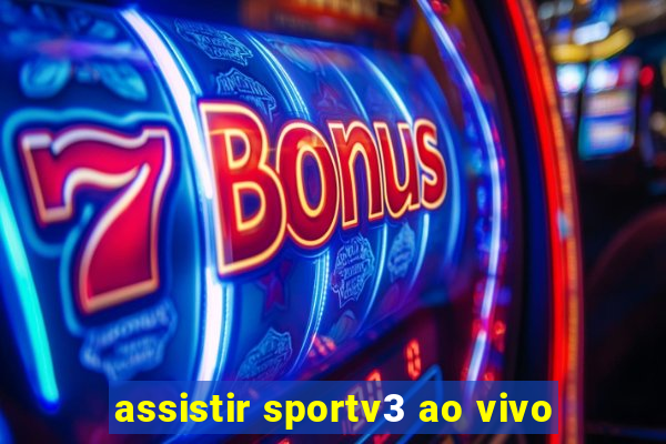 assistir sportv3 ao vivo